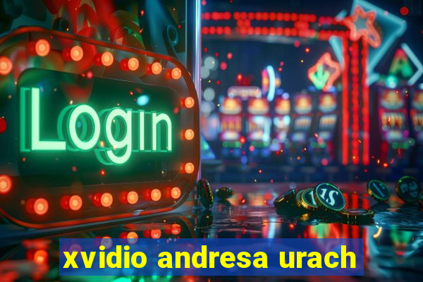 xvidio andresa urach